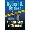 A Triple Shot of Spenser: A Thriller