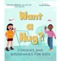 Want a Hug?: Consent and Boundaries for Kids