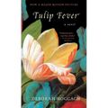 Tulip Fever: Tulip Fever: A Novel