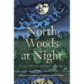 North Woods at Night: Literary Reflections on Maine's Largest Forest
