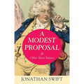 A Modest Proposal & Other Short Satires (Warbler Classics Annotated Edition)