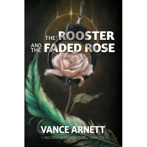 The Rooster and the Faded Rose