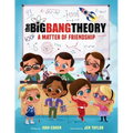 The Big Bang Theory: A Matter of Friendship