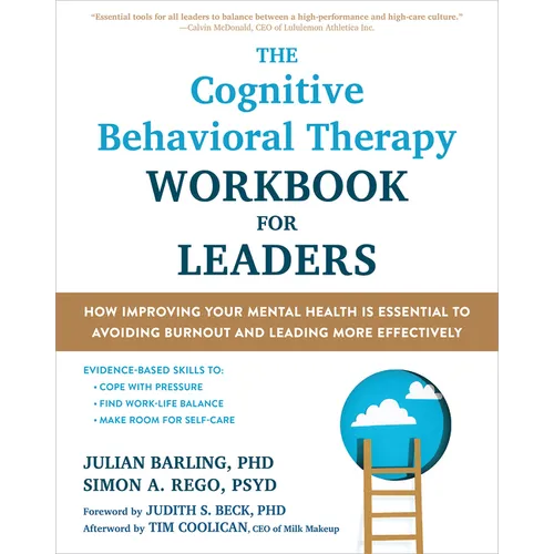 Le manuel de thérapie cognitive et comportementale pour les leaders : Comment améliorer sa santé mentale est essentiel pour éviter l'épuisement professionnel et diriger plus efficacement - Broché