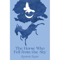 The Horse Who Fell from the Sky