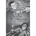 The Traitor & The Wretch