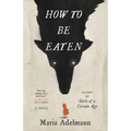 How to Be Eaten