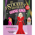 My Sticker Dress-Up(r) Going Gaga: The Unofficial Sticker Book for Little Monsters