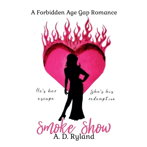 Smoke Show: A Forbidden Age Gap Romance