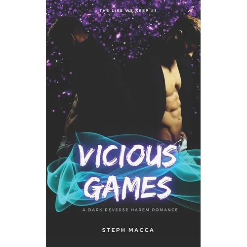 Vicious Games: A Dark Taboo Stepbrothers Reverse Harem Romance (The Lies We Keep - Book 1)