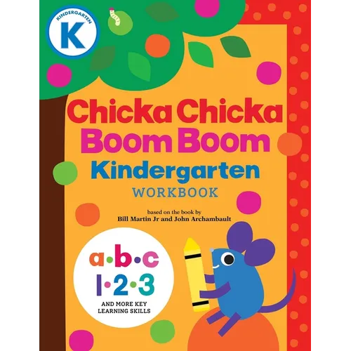 Chicka Chicka Boom Boom Kindergarten Workbook: Writing Practice for Tracing, Counting, Shapes, Problem Solving, and Thinking Skills for Ages 4-6