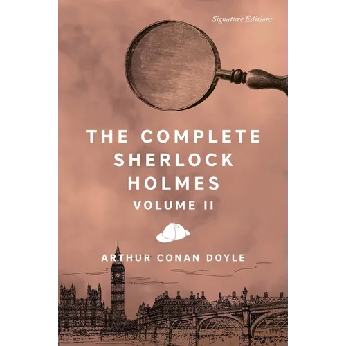 The Complete Sherlock Holmes, Volume II