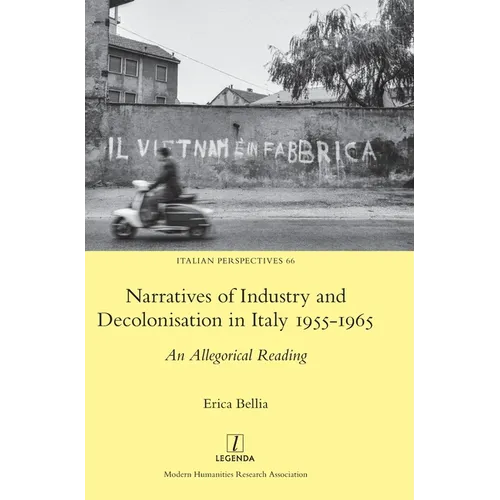 Narratives of Industry and Decolonisation in Italy 1955-1965: An Allegorical Reading