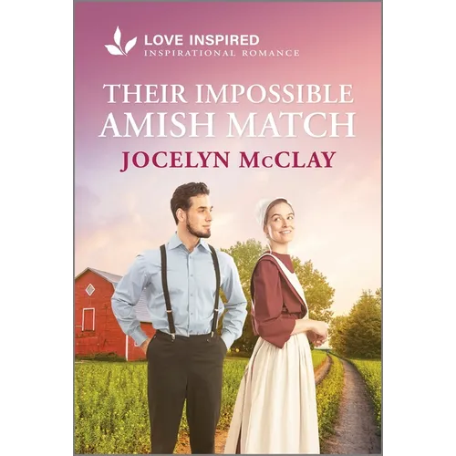 Their Impossible Amish Match: An Uplifting Inspirational Romance