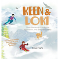 Keen & Loki: Three Stories of Friendship, Adventure, and Saying Goodbye