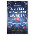 A Lively Midwinter Murder: A Gripping Cosy Mystery to Curl Up with This Christmas