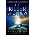 The Killer She Knew: A Totally Addictive Crime Thriller