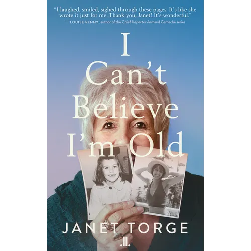 I Can't Believe I'm Old: Essays on Aging
