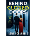 Behind Closed Doors: A dark and addictive psychological thriller