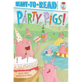 Party Pigs!: Ready-To-Read Pre-Level 1