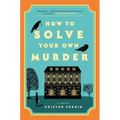 How to Solve Your Own Murder