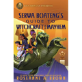 Rick Riordan Presents: Serwa Boateng's Guide to Witchcraft and Mayhem