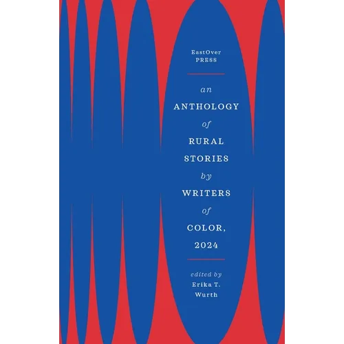 An Anthology of Rural Stories by Writers of Color, 2024