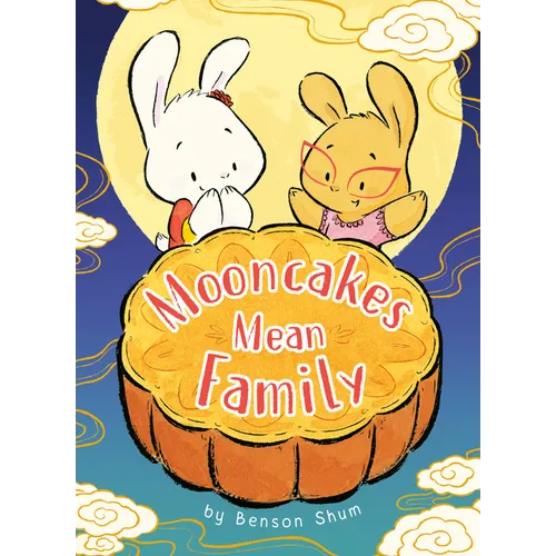 Mooncakes Mean Family
