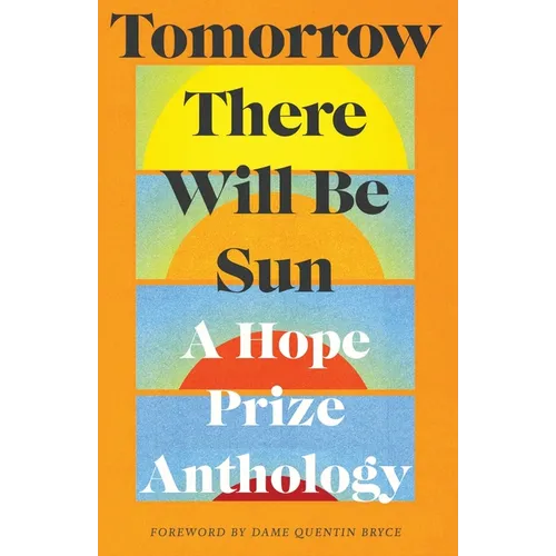 Tomorrow There Will Be Sun: A Hope Prize Anthology