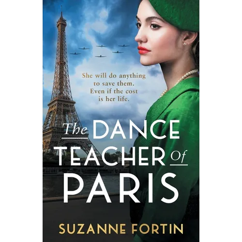 The Dance Teacher of Paris: An absolutely heart-breaking and emotional WW2 historical romance
