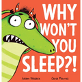 Why Won't You Sleep?!