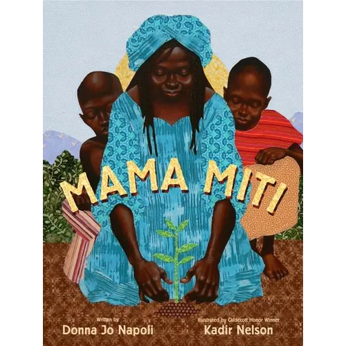 Mama Miti: Wangari Maathai and the Trees of Kenya