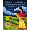 This Land Is a Lullaby / Cistomâwasowin Ôma Askiy