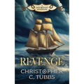 Revenge: a thrilling historical naval adventure