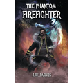 The Phantom Firefighter