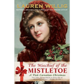 The Mischief of the Mistletoe: A Pink Carnation Christmas