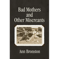 Bad Mothers and Other Miscreants