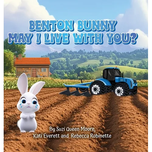 Benton Bunny: May I Live With You?