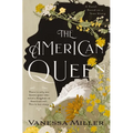 The American Queen: A Novel Based on the True Story of Appalachia's Kingdom of the Happy Land