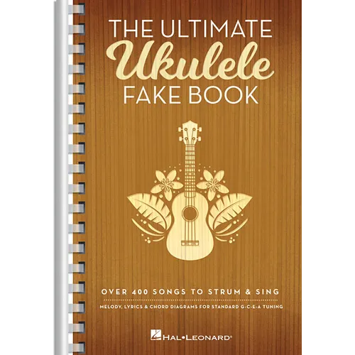 The Ultimate Ukulele Fake Book - Small Edition: Over 400 Songs to Strum & Sing