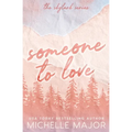 Someone To Love: A Small Town Romance