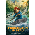 Paddington in Peru: The Junior Novel
