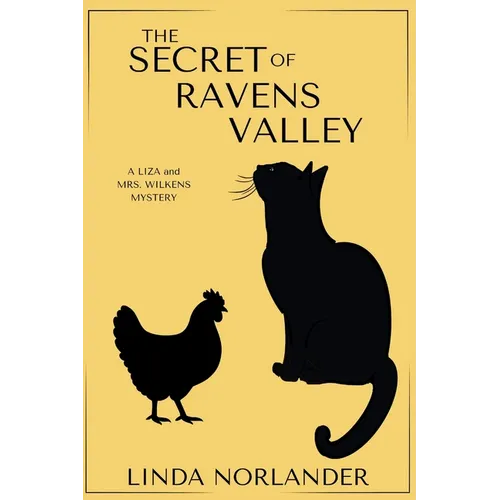 The Secret of Ravens Valley: A Liza and Mrs. Wilkens Mystery
