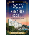 A Body at the Grand Hotel: An addictive 1920s murder mystery