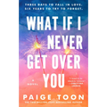What If I Never Get Over You