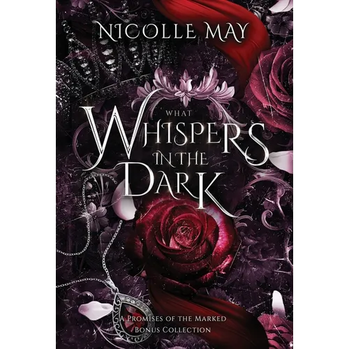 What Whispers in the Dark: A Promises of the Marked Bonus Collection