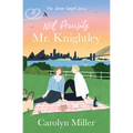 Not Precisely Mr. Knightley: Volume 2