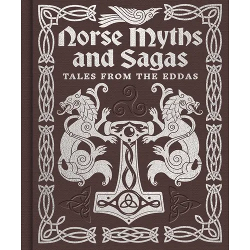 Norse Myths and Sagas: Over 50 Tales from the Eddas