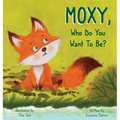 MOXY, Who do you want to be?