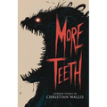 More Teeth: Stories of Horror and the Supernatural with Bite